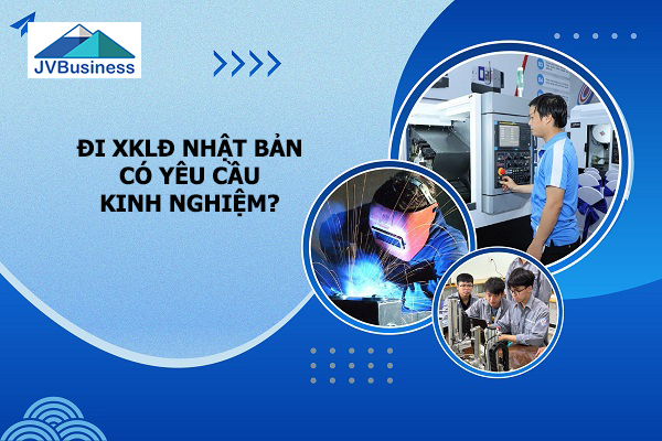 đi xklđ nhật bản có yêu cầu kinh nghiệm không